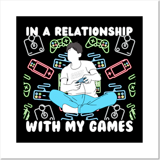 In a relationship with my games Posters and Art